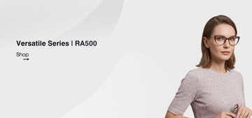 A woman using eyeglasses with the text "versatile series | ra500 shop now" on a white background